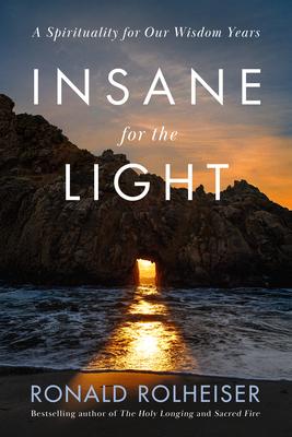 Insane for the Light: A Spirituality for Our Wisdom Years Subscription