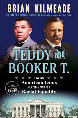 Teddy and Booker T.: How Two American Icons Blazed a Path for Racial Equality