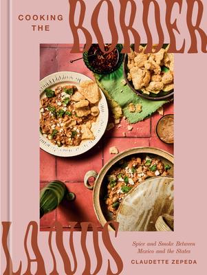 Cooking the Borderlands: Spice and Smoke Between Mexico and the States Subscription