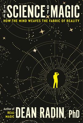 The Science of Magic: How the Mind Weaves the Fabric of Reality Subscription
