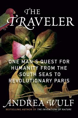 The Traveler: One Man's Quest for Humanity from the South Seas to Revolutionary Paris Subscription