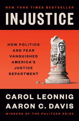 Injustice: How Politics and Fear Vanquished America's Justice Department Subscription
