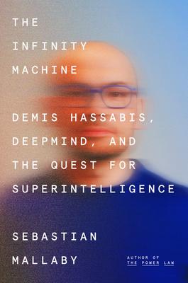 The Infinity Machine: Demis Hassabis, Deepmind, and the Quest for Superintelligence Subscription