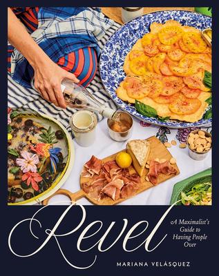 Revel: A Maximalist's Guide to Having People Over [A Hosting Cookbook] Subscription