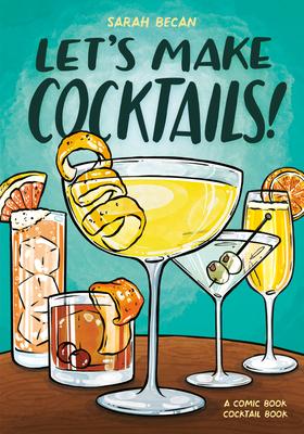 Let's Make Cocktails!: A Comic Book Cocktail Book Subscription