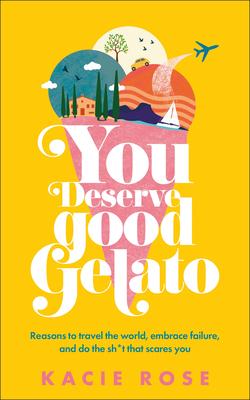 You Deserve Good Gelato: New York Times Bestseller