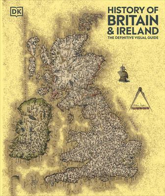 History of Britain and Ireland: The Definitive Visual Guide, New Edition