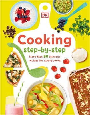 Cooking Step by Step: More Than 50 Delicious Recipes for Young Cooks Subscription