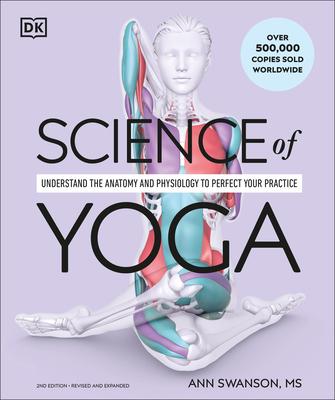 Science of Yoga: Understand the Anatomy and Physiology to Perfect Your Practice Subscription