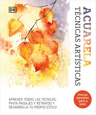 Acuarela (Artist's Watercolor Techniques): Tcnicas Artisticas