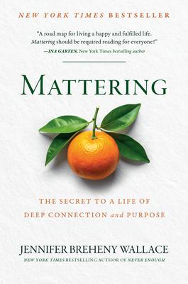 Mattering: The Secret to a Life of Deep Connection and Purpose Subscription