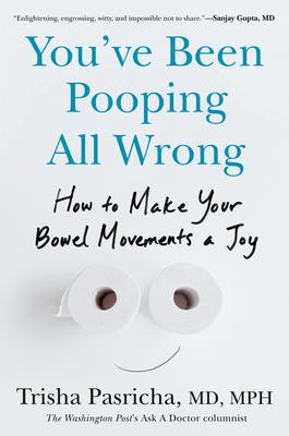 You've Been Pooping All Wrong: How to Make Your Bowel Movements a Joy Subscription