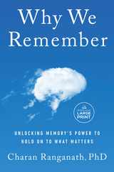 Why We Remember: Unlocking Memory's Power to Hold on to What Matters Subscription
