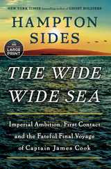 The Wide Wide Sea: Imperial Ambition, First Contact and the Fateful Final Voyage of Captain James Cook Subscription