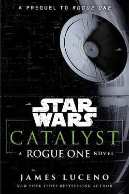 Catalyst (Star Wars): A Rogue One Novel