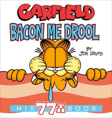 Garfield Bacon Me Drool: His 77th Book Subscription