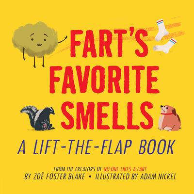 Fart's Favorite Smells: A Lift-The-Flap Book