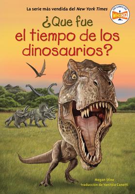 ¿qu(c) Fue La Era de Los Dinosaurios? (What Was the Age of the Dinosaurs? Spanish Edition) Subscription