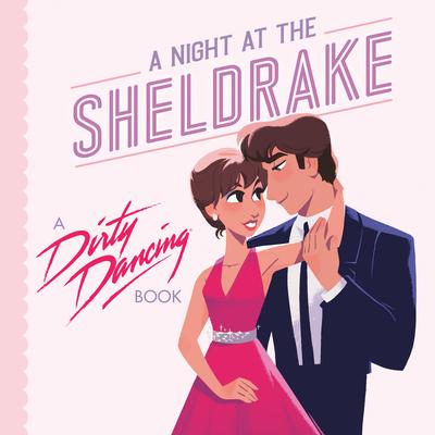 A Night at the Sheldrake: A Dirty Dancing Book Subscription