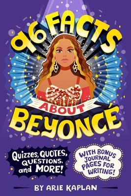 96 Facts About Beyonc: Quizzes, Quotes, Questions, and More! With Bonus Journal Pages for Writing! Subscription