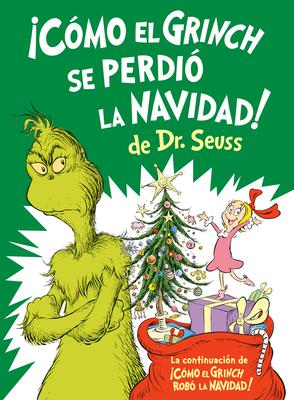 Cmo El Grinch Se Perdi La Navidad! (How the Grinch Lost Christmas Spanish Edition)