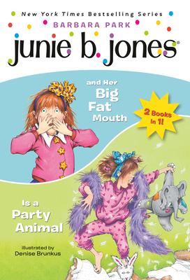 Junie B. Jones 2-In-1 Bindup: And Her Big Fat Mouth/Is a Party Animal