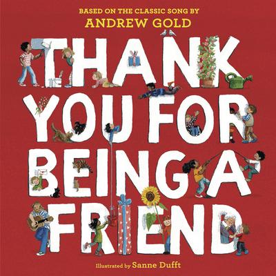 Thank You for Being a Friend: A Sing-Along Picture Book Based on the Classic Song