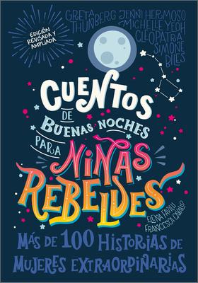 Cuentos de Buenas Noches Para Nias Rebeldes (Good Night Stories for Rebel Girls): Nueva Edicin