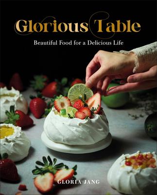 Glorious Table: Beautiful Food for a Delicious Life: A Cookbook Subscription