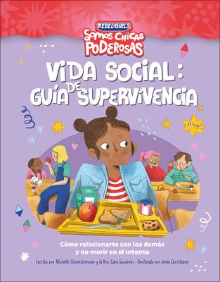 Vida Social: Guia de Supervivencia (Rebel Girls Social Situation Survival Guide): Como Relacionarte Con Los Demas Y No Morir En El Intento Subscription