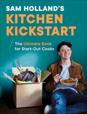 Sam Holland's Kitchen Kickstart: Simple, Budget-Friendly Recipes for Beginner Cooks Subscription