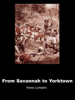 From Savannah to Yorktown: The American Revolution in the South