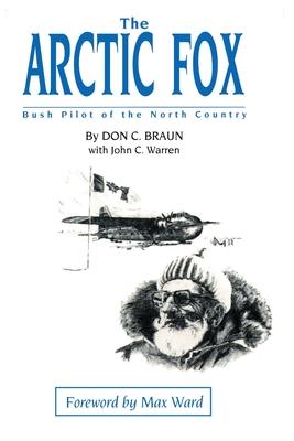 The Arctic Fox: Bush Pilot of the North Country