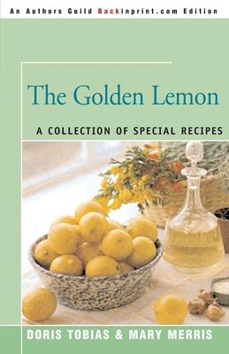 The Golden Lemon: A Collection of Special Recipes