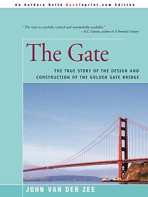 The Gate: The True Story of the Design and Construction of the Golden Gate Bridge