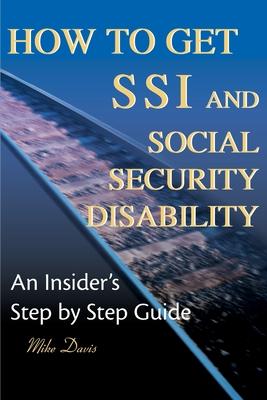 How to Get SSI & Social Security Disability: An Insider's Step by Step Guide Subscription