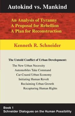 Autokind Vs. Mankind: An Analysis of Tyranny, a Proposal for Rebellion, a Plan for Reconstruction