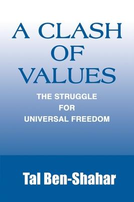 A Clash of Values: The Struggle for Universal Freedom