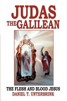 Judas the Galilean: The flesh and blood Jesus