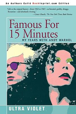 Famous for 15 Minutes: My Years with Andy Warhol