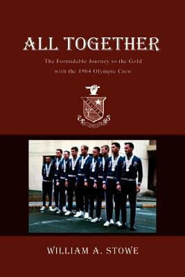 All Together: The Formidable Journey to the Gold with the 1964 Olympic Crew Subscription