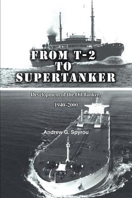 From T-2 to Supertanker: Development of the Oil Tanker, 1940-2000 Subscription