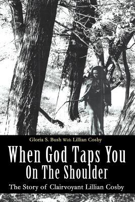 When God Taps You On The Shoulder: The Story of Clairvoyant Lillian Cosby