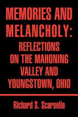 Memories and Melancholy: Reflections on the Mahoning Valley and Youngstown, Ohio