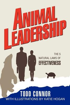 Animal Leadership: The 5 Natural Laws of Effectiveness