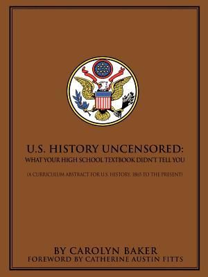 U.S. History Uncensored: What Your High School Textbook Didn't Tell You