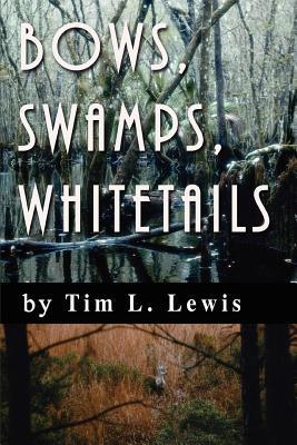 Bows, Swamps, Whitetails