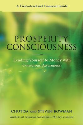 Prosperity Consciousness: Leading Yourself to Money with Conscious Awareness