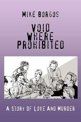 Void Where Prohibited: A Story Of Love And Murder