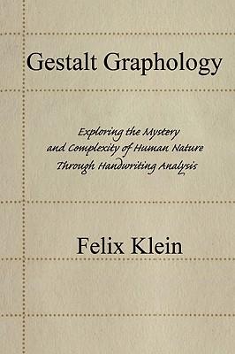 Gestalt Graphology: Exploring the Mystery and Complexity of Human Nature Through Handwriting Analysis